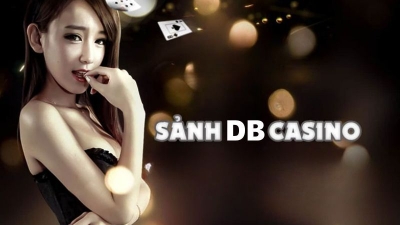 Sảnh DB Casino - Điểm đến hấp dẫn dành cho cược thủ