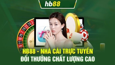 HB88 nạp rút nhanh chóng cá cược trực tuyến an toàn tuyệt đối