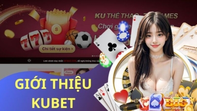 Kubet thiên đường cá cược trực tuyến bảo mật tuyệt đối