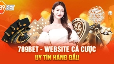 Nhà cái 789bet - Cược cực căng chơi cực đã thưởng cực sốc