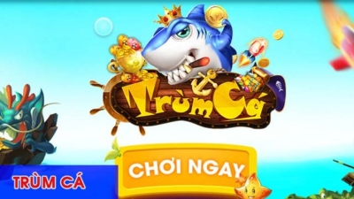 Game trùm cá 3D - Bí quyết trở thành cao thủ săn cá từ chuyên gia