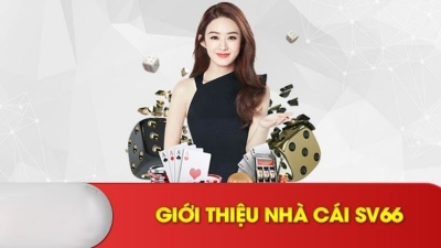 Sv666 - Nền tảng cá cược trực tuyến hàng đầu cho bet thủ Việt